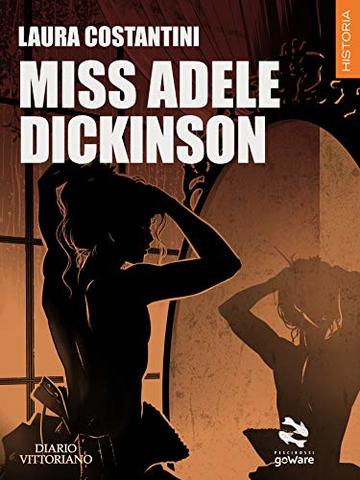 Miss Adele Dickinson (Diario vittoriano Vol. 3)